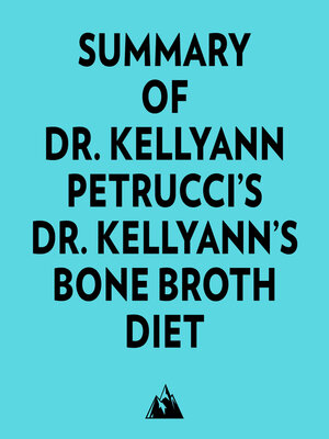 cover image of Summary of Dr. Kellyann Petrucci's Dr. Kellyann's Bone Broth Diet
